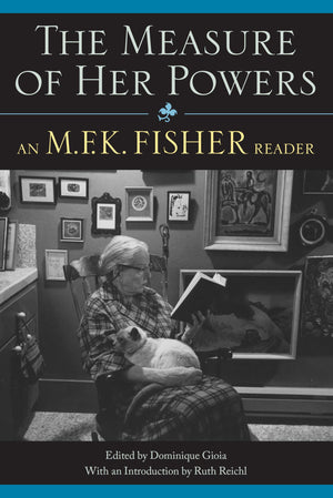 The Measure of Her Powers: An M.F.K. Fisher Reader,Used