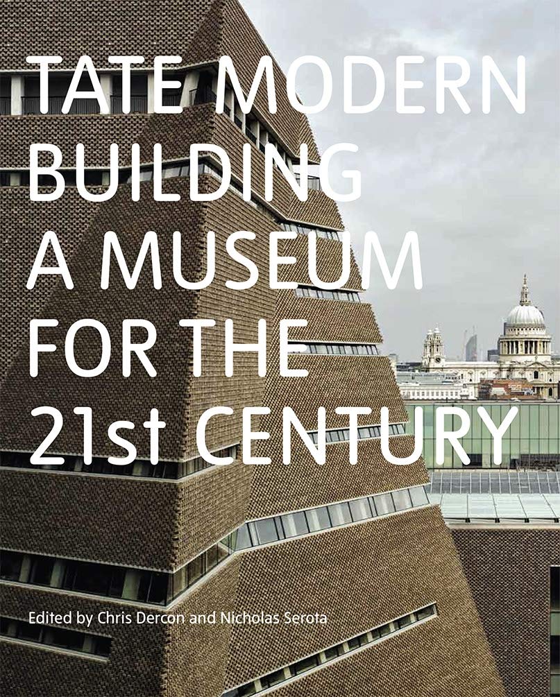 Tate Modern: Building A Museum For The 21St Century