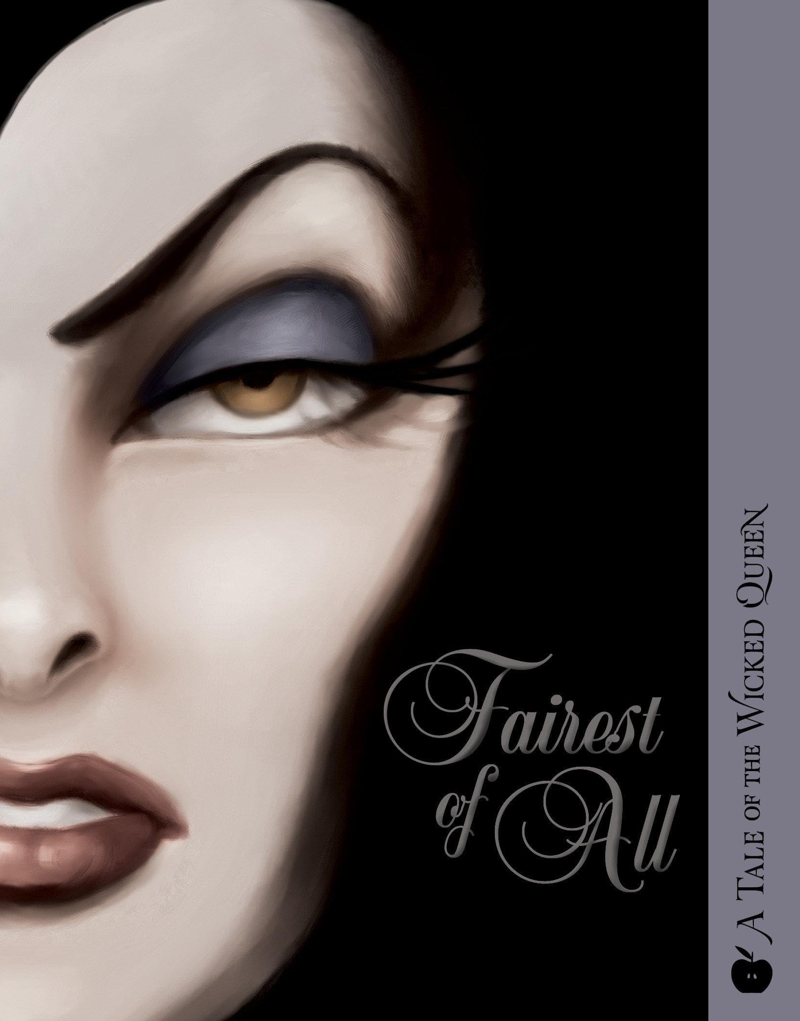 Fairest Of All: A Tale Of The Wicked Queen (Villains)