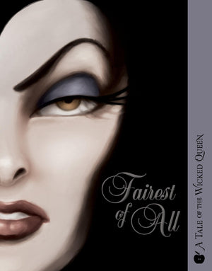 Fairest Of All: A Tale Of The Wicked Queen (Villains)