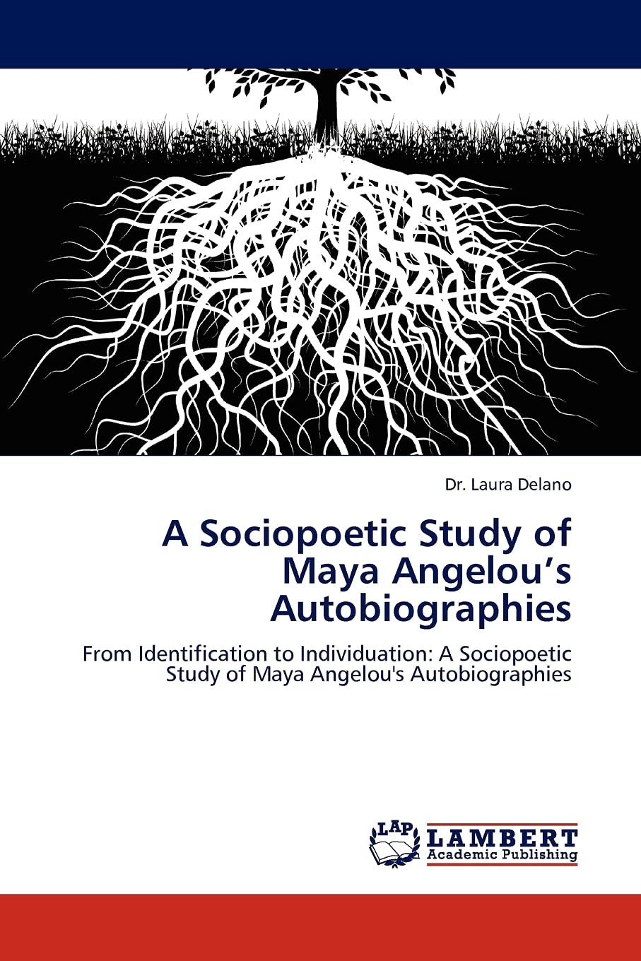 A Sociopoetic Study of Maya Angelous Autobiographies: From Identification to Individuation: A Sociopoetic Study of Maya Angelou',Used