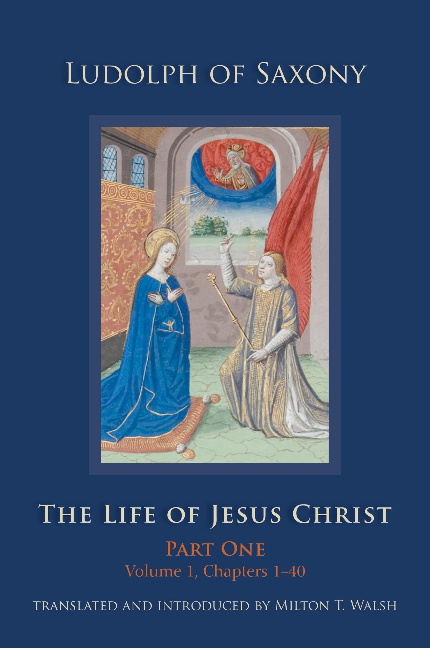 The Life of Jesus Christ: Part One, Volume 1, Chapters 140 (Volume 267) (Cistercian Studies Series),Used