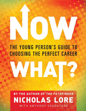 Now What?: The Young Person's Guide to Choosing the Perfect Career,New