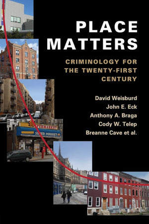 Place Matters: Criminology for the TwentyFirst Century,Used