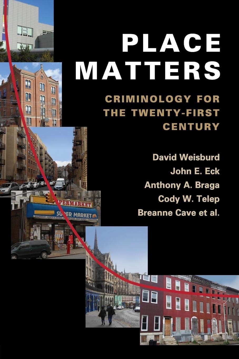 Place Matters: Criminology for the TwentyFirst Century,Used