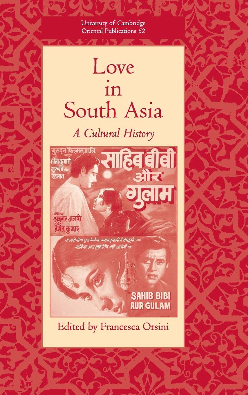 Love in South Asia: A Cultural History (University of Cambridge Oriental Publications, Series Number 62),Used