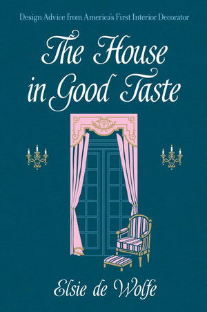 The House in Good Taste: Design Advice from America's First Interior Decorator (Dover Architecture),Used