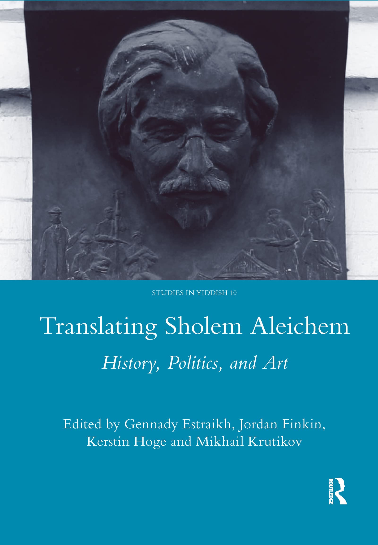 Translating Sholem Aleichem: History, Politics And Art (Legenda Studies In Yiddish),Used