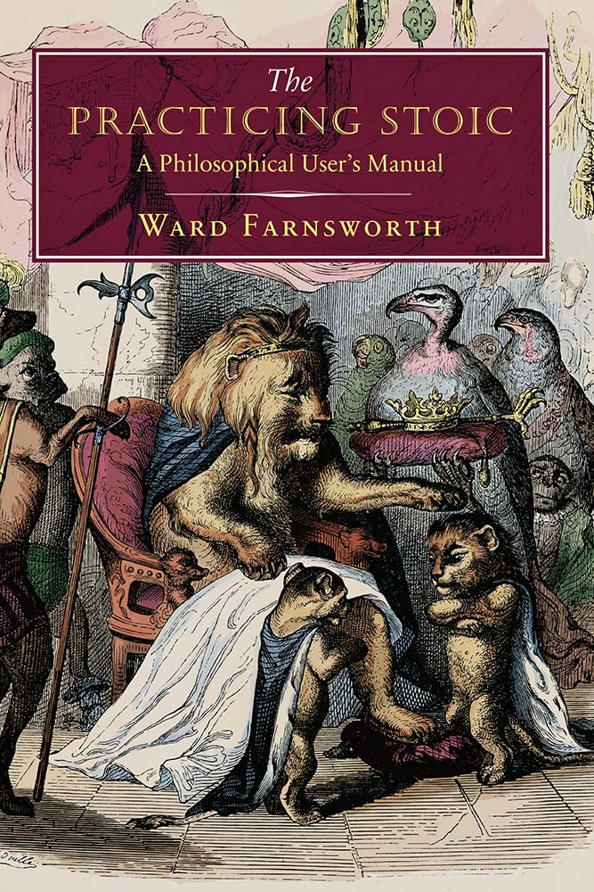 The Practicing Stoic: A Philosophical User's Manual,Used