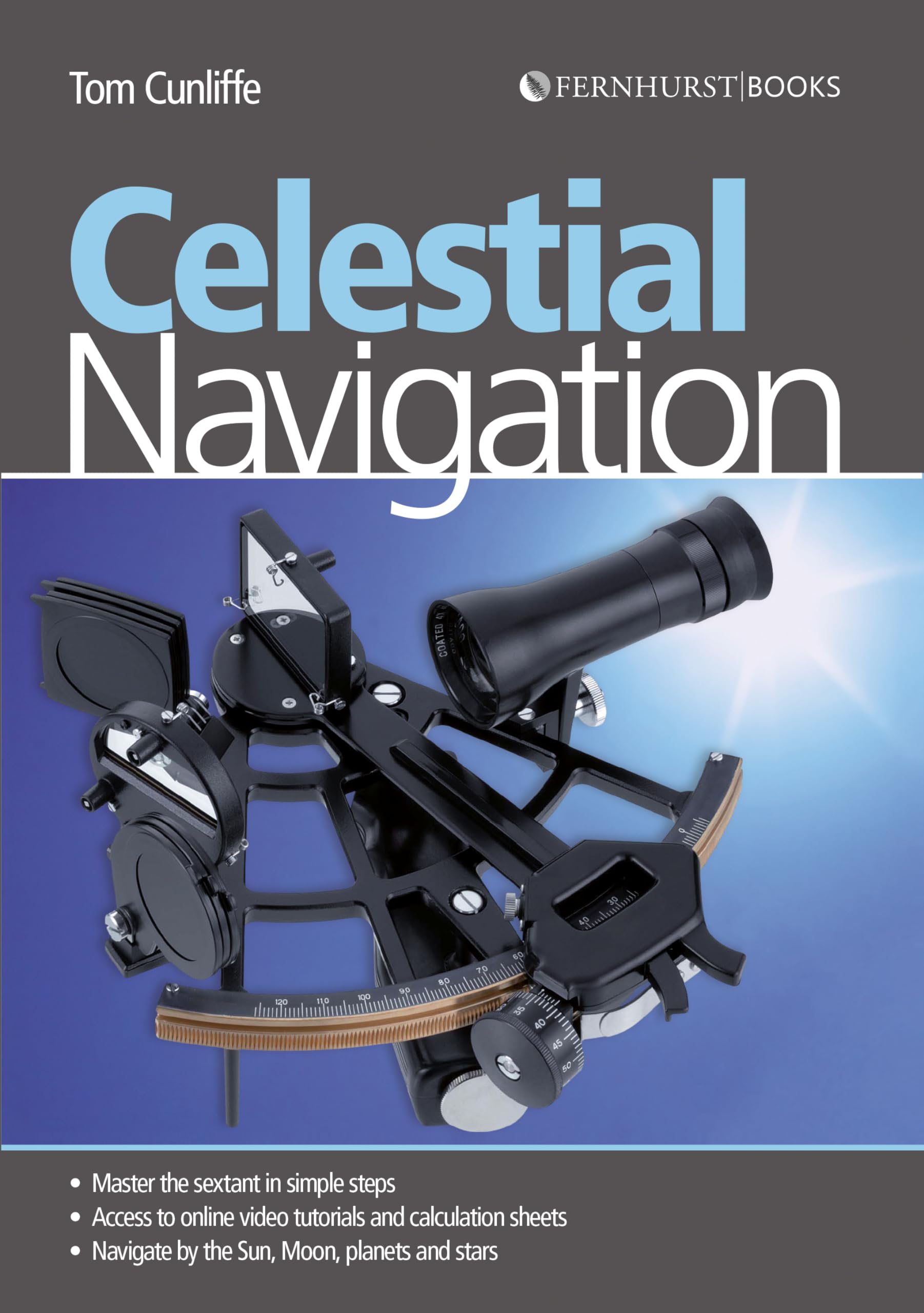 Celestial Navigation: Learn How to Master One of the Oldest Mariner's Arts,Used