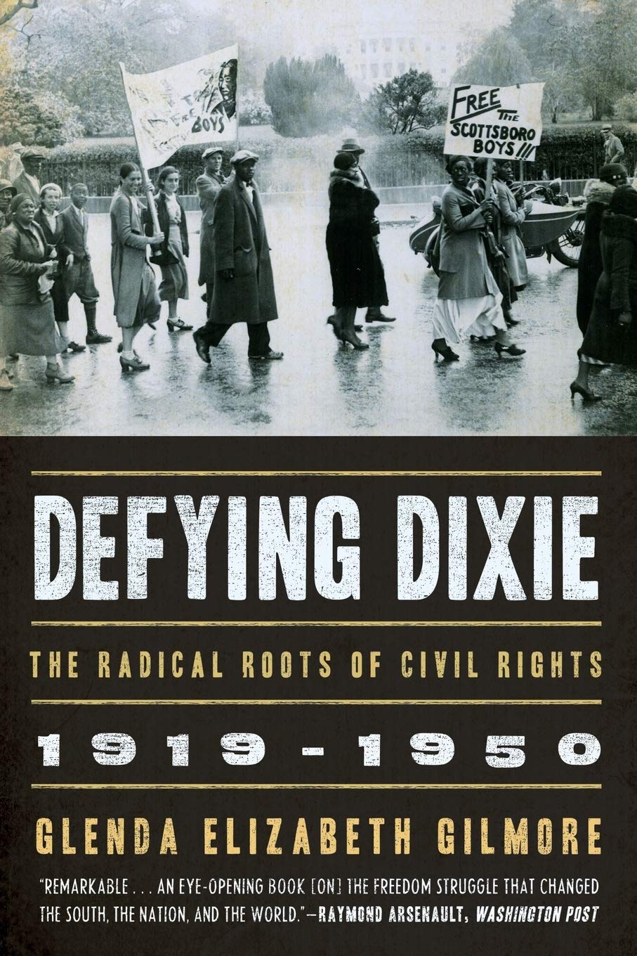 Defying Dixie: The Radical Roots of Civil Rights, 19191950,New