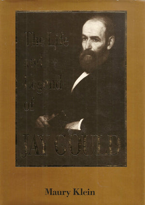 The Life and Legend of Jay Gould,New