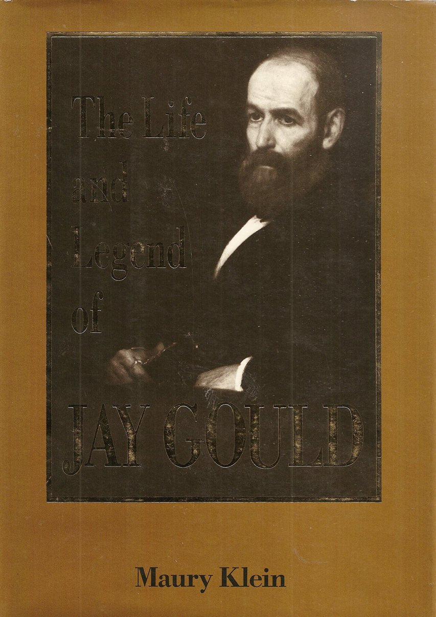 The Life and Legend of Jay Gould,New