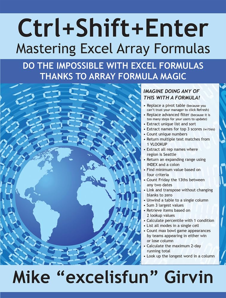 Ctrl+Shift+Enter Mastering Excel Array Formulas: Do the Impossible with Excel Formulas Thanks to Array Formula Magic,Used