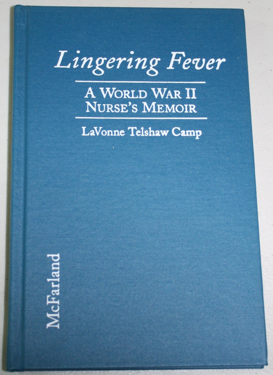 Lingering Fever: A World War Ii Nurse'S Memoir,New