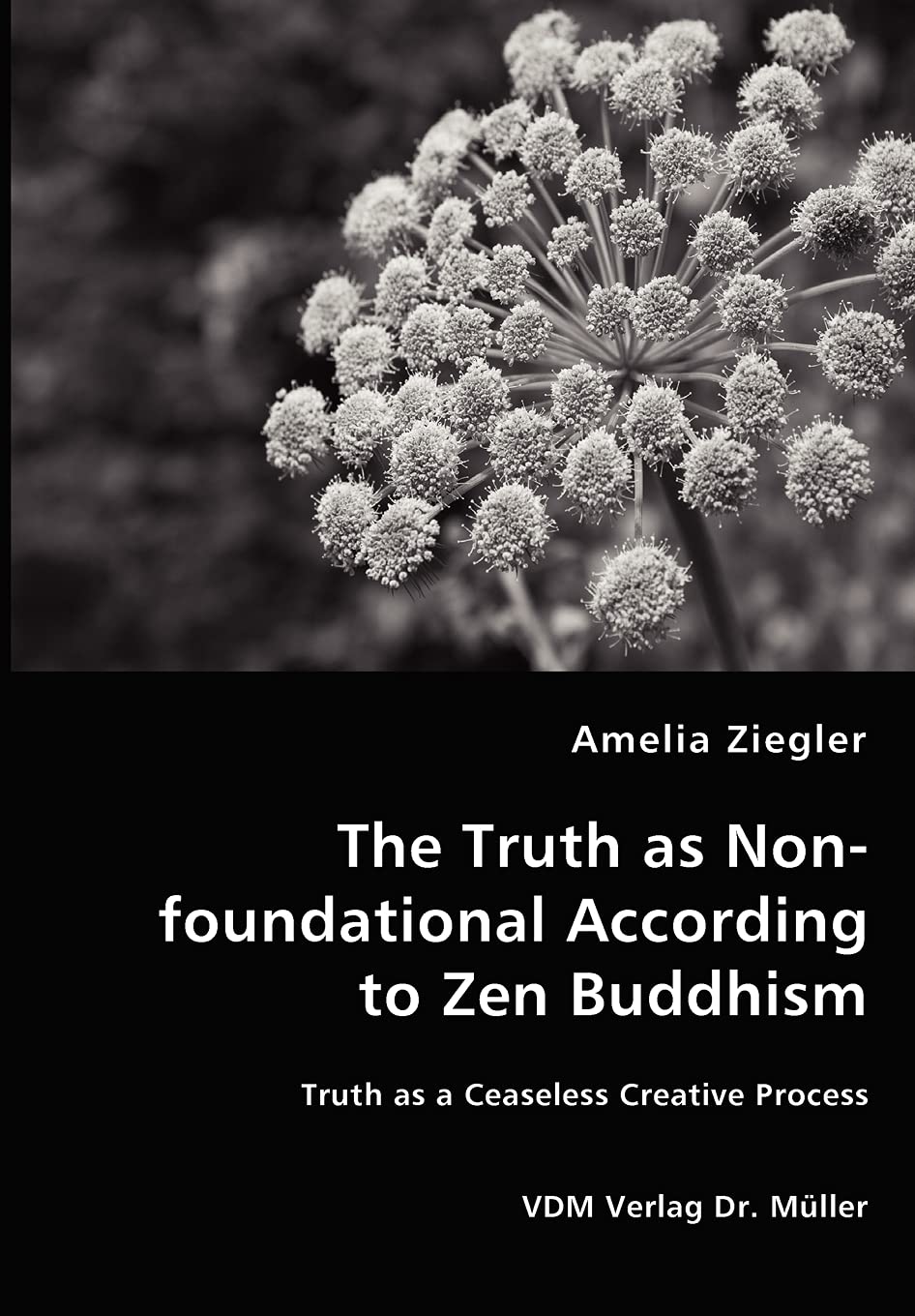 The truth as Nonfoundational According to Zen Buddhism: Truth as a Ceaseless Creative Process,Used