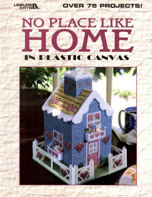 No Place Like Home In Plastic Canvas (Leisure Arts, No. 1846),New