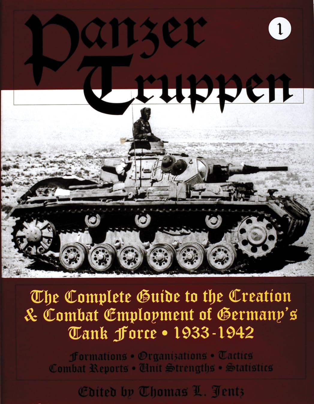 Panzertruppen: The Complete Guide to the Creation & Combat Employment of Germanys Tank Force  19331942 (Schiffer Military Histo,Used