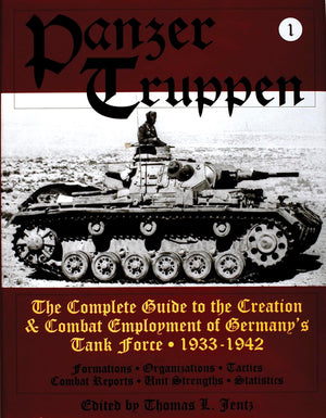 Panzertruppen: The Complete Guide to the Creation & Combat Employment of Germanys Tank Force  19331942 (Schiffer Military Histo,Used