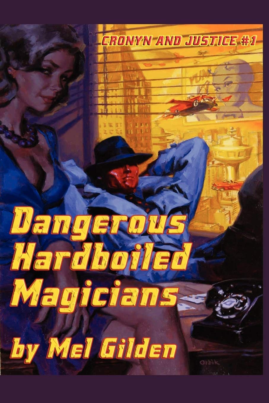 Dangerous Hardboiled Magicians: A Fantasy Mystery: Cronyn & Justice, Book One,Used