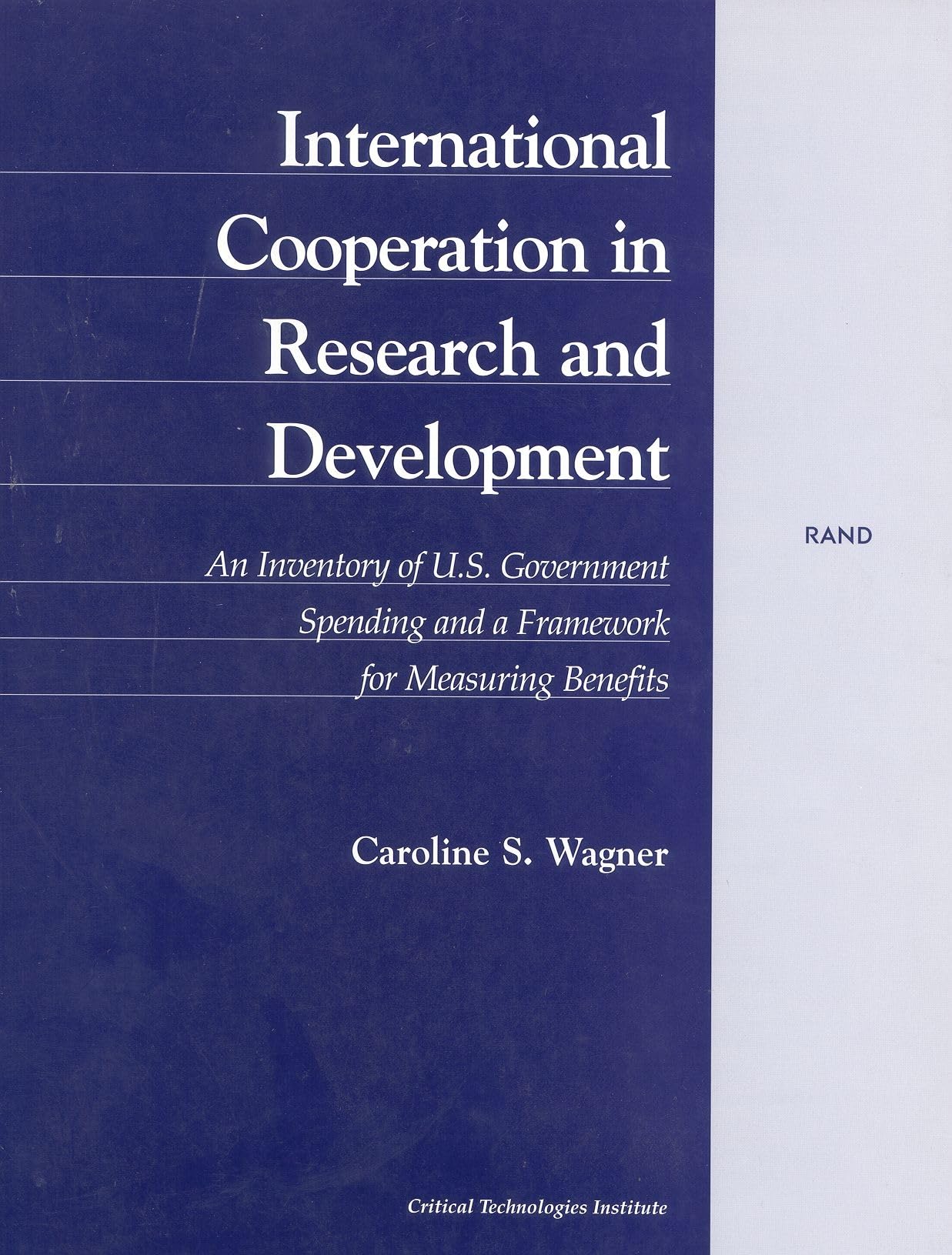International Cooperation In Research And Development: An Inventory Of U.S. Government Spending And A Framework For Measuring Be,New