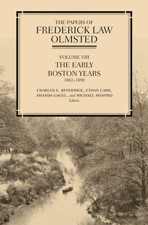 The Papers Of Frederick Law Olmsted: The Early Boston Years, 18821890 (Volume 8),Used