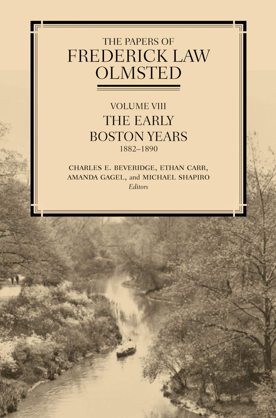 The Papers Of Frederick Law Olmsted: The Early Boston Years, 18821890 (Volume 8),Used