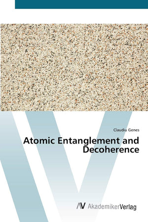 Atomic Entanglement and Decoherence,New