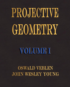 Projective Geometry  Volume I,Used