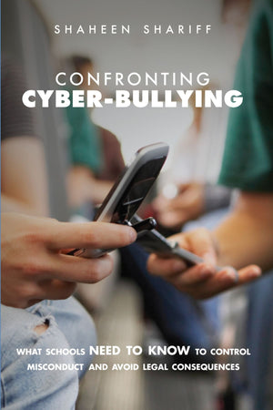 Confronting CyberBullying: What Schools Need to Know to Control Misconduct and Avoid Legal Consequences