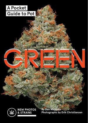 Green: A Pocket Guide To Pot (Marijuana Guide, Pot Field Guide, Marijuana Plant Book)