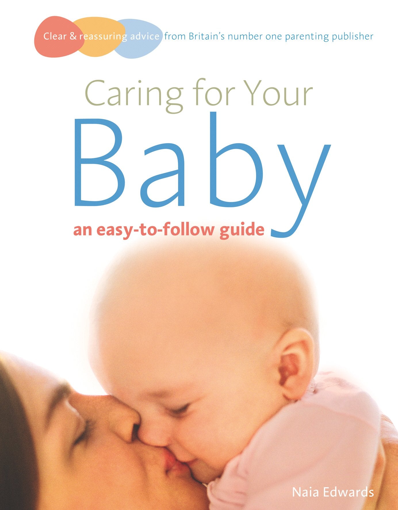 Caring For Your Baby: An Easytofollow Guide (Easytofollow Guides)