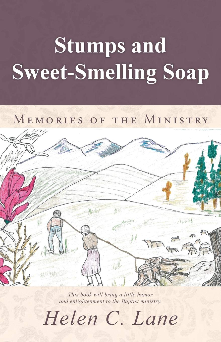 Stumps and SweetSmelling Soap: Memories of the Ministry,New