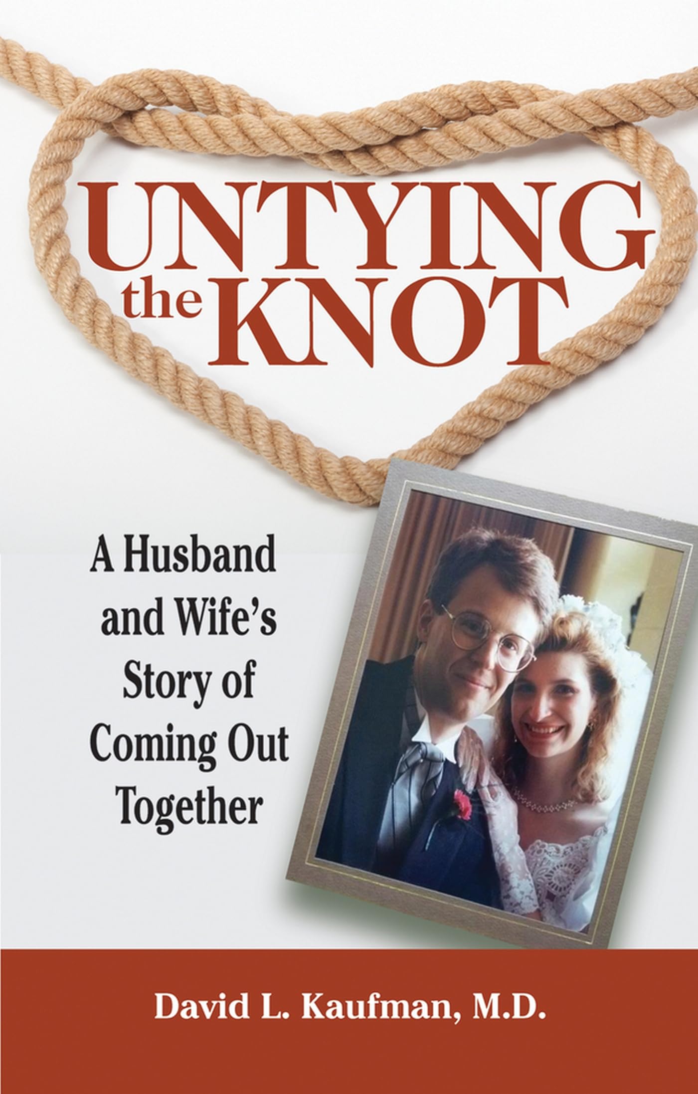 Untying The Knot: A Husband And Wife'S Story Of Coming Out Together,Used