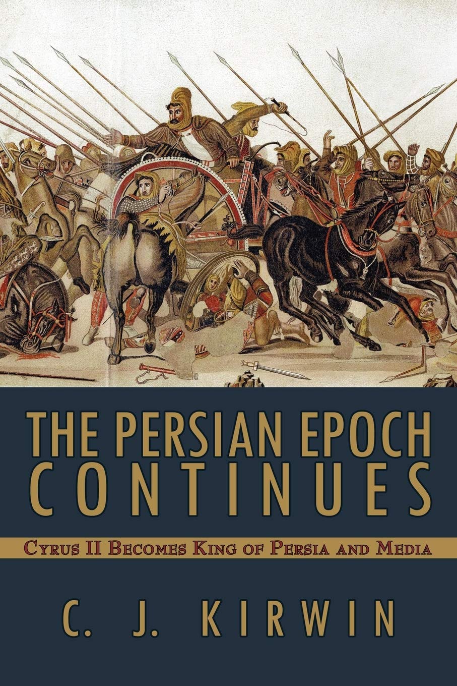 The Persian Epoch Continues: Cyrus II Becomes King of Persia and Media,Used