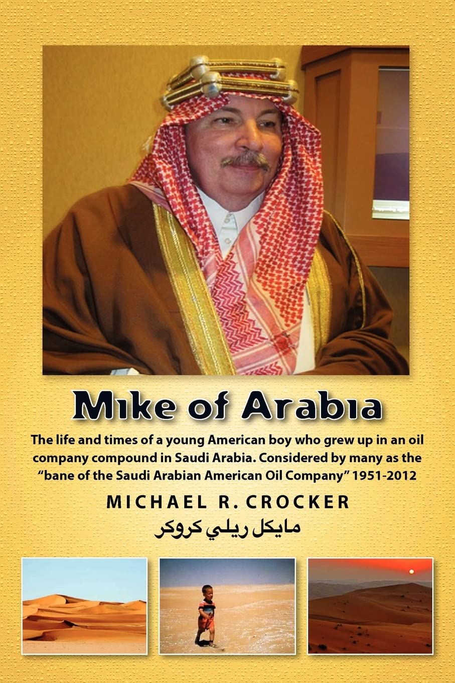 Mike of Arabia: Stories and tales of a young American child growing up in an oil town overseas,Used