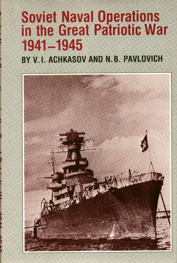 Soviet Naval Operations In The Great Patriotic War, 19411945 (English And Russian Edition)