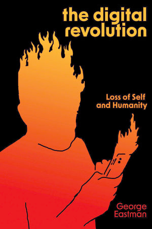 The Digital Revolution: Loss Of Self And Humanity