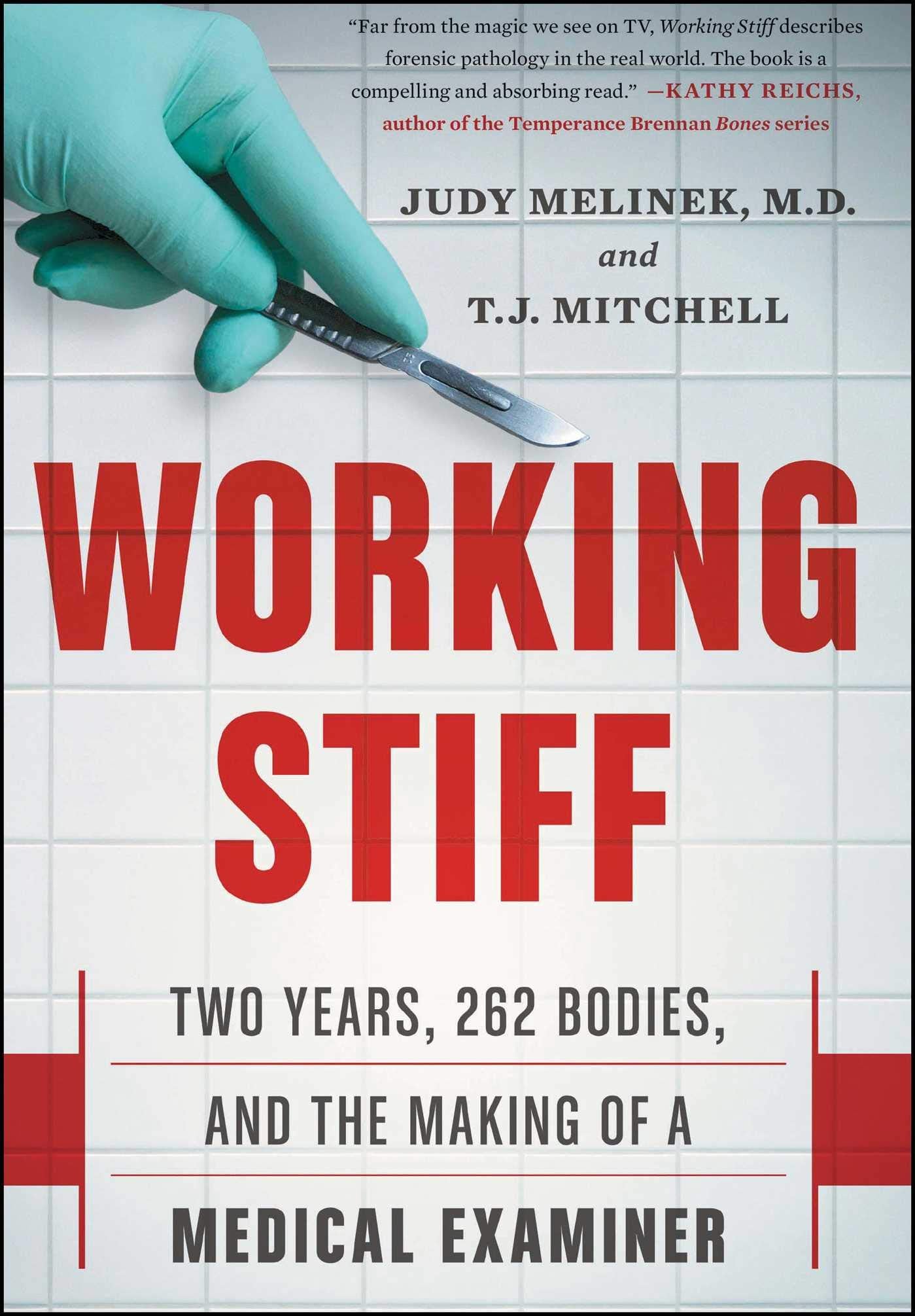 Working Stiff: Two Years, 262 Bodies, And The Making Of A Medical Examiner