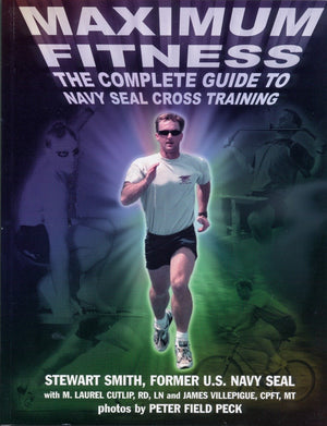 Maximum Fitness : The Complete Guide to Navy SEAL Cross Training,Used