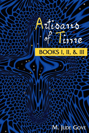 Artisans of Time: Books I, II, & III,Used