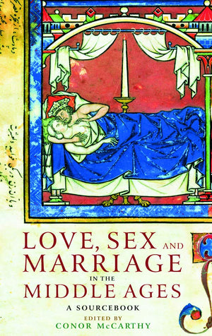 Love Sex & Marriage In The Middle Ages