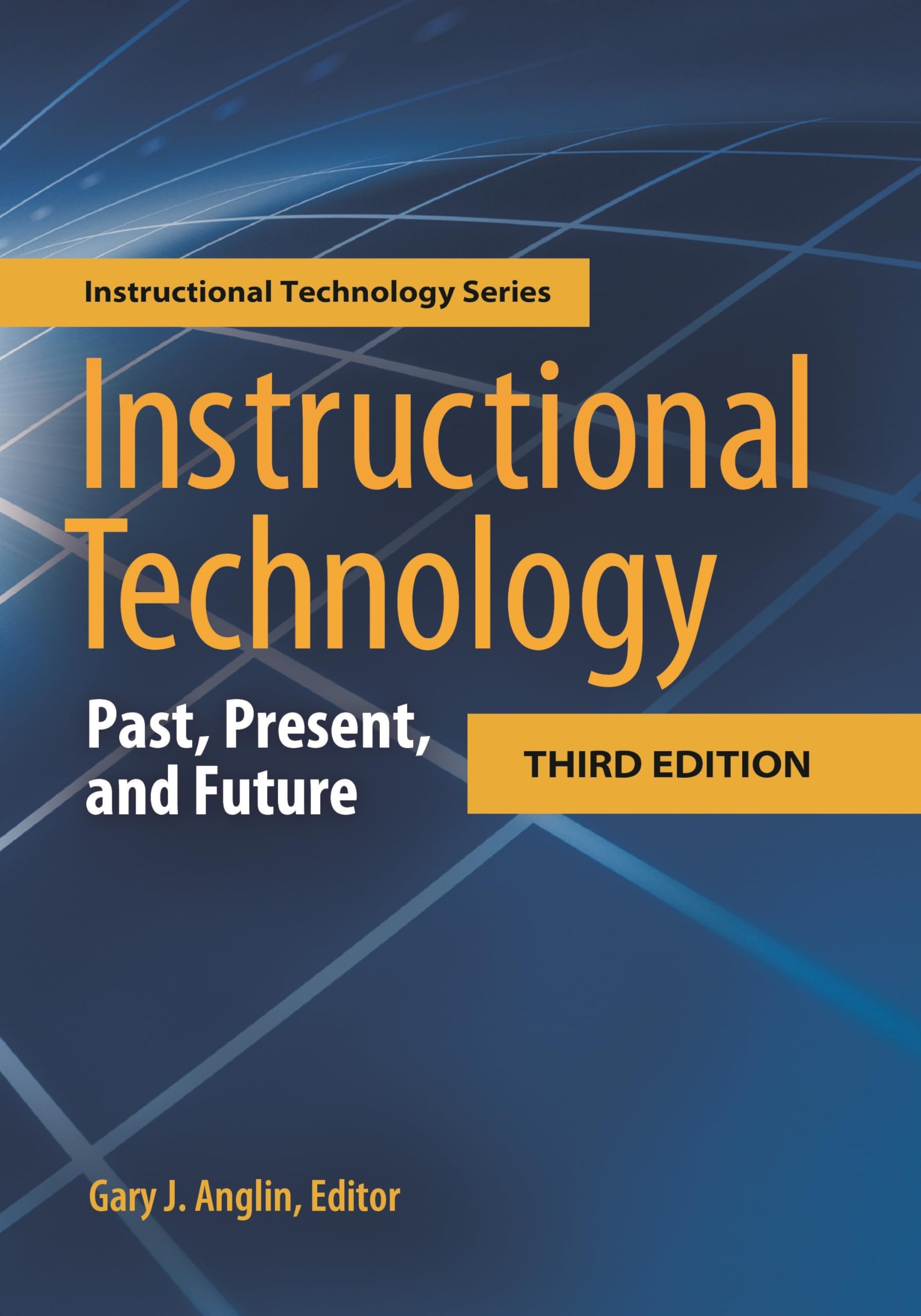 Instructional Technology: Past, Present, and Future (Instructional Technology Series),New