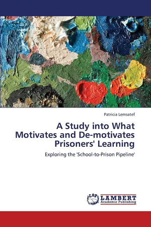 A Study into What Motivates and Demotivates Prisoners' Learning: Exploring the 'SchooltoPrison Pipeline',Used