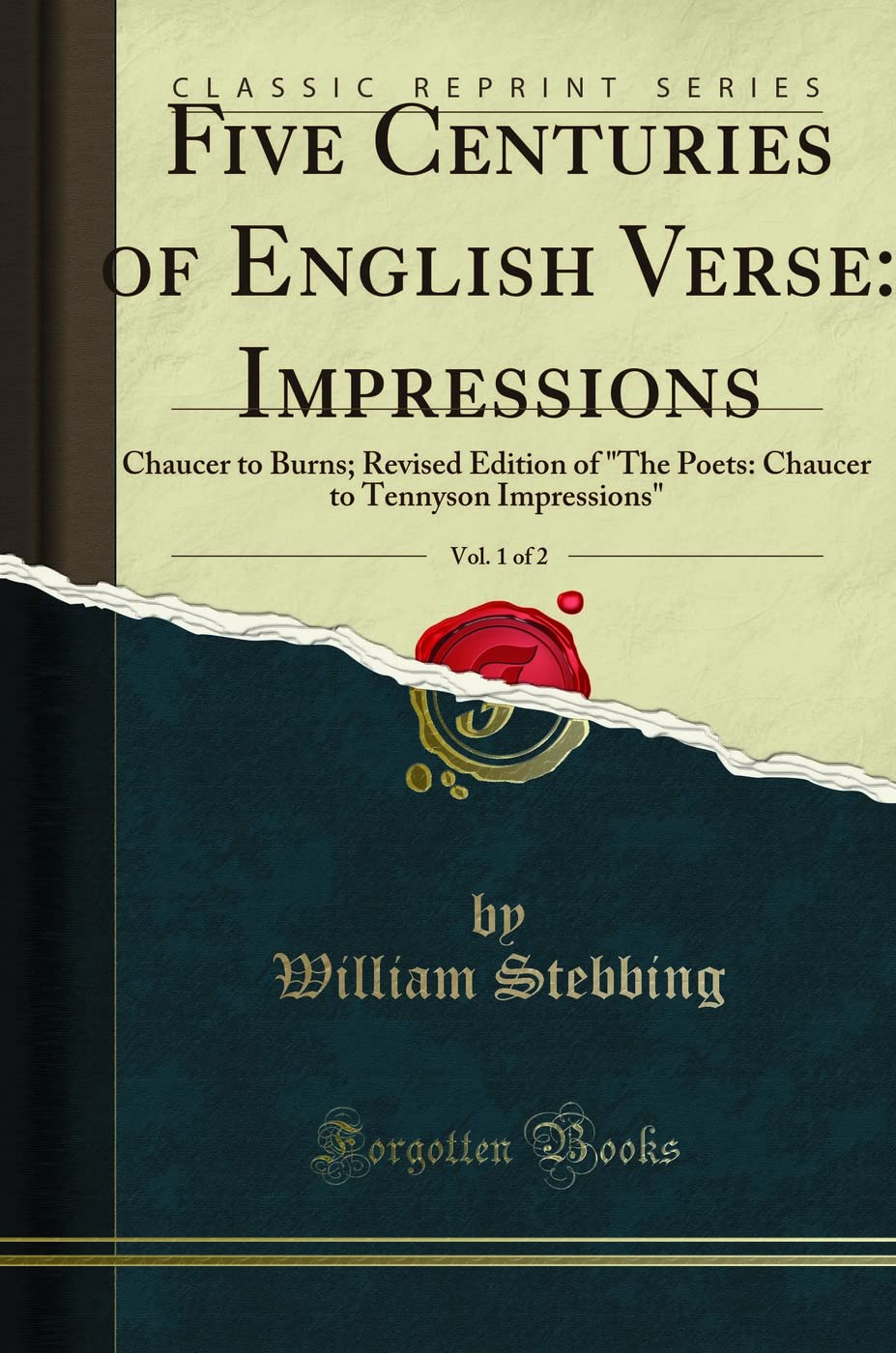 Five Centuries of English Verse, Vol. 1 of 2: Impressions; Chaucer to Burns (Classic Reprint)