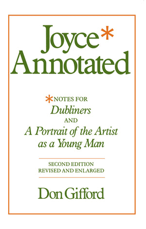 Joyce Annotated: Notes For 'Dubliners' And 'A Portrait Of The Artist As A Young Man',Used
