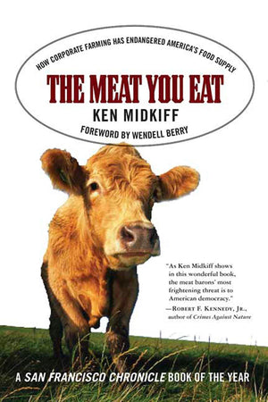 The Meat You Eat: How Corporate Farming Has Endangered America's Food Supply,Used
