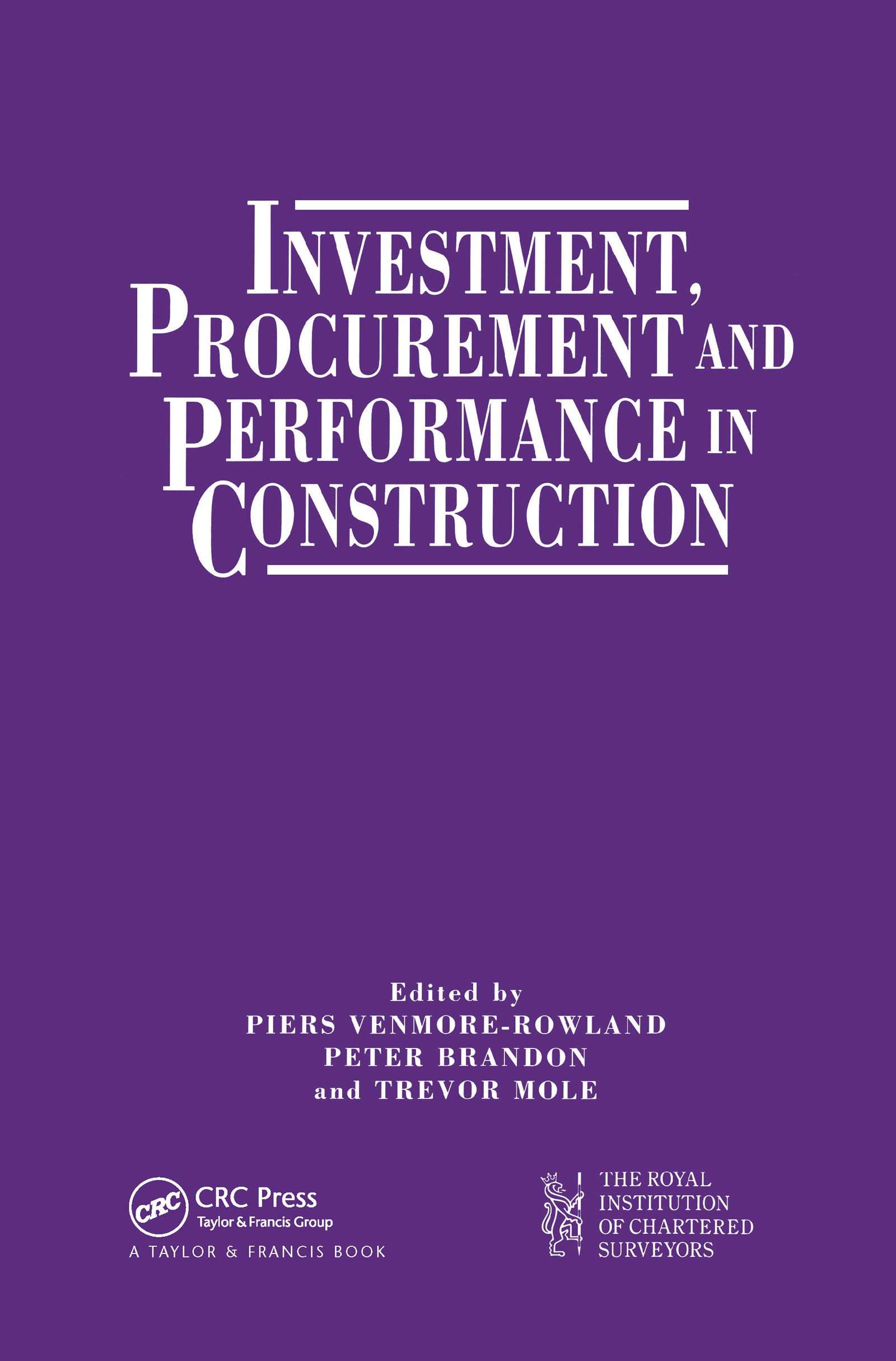 Investment, Procurement And Performance In Construction: The First National Rics Research Conference