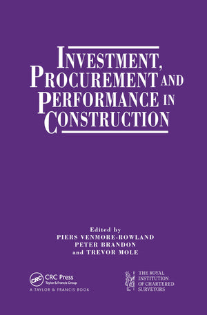 Investment, Procurement And Performance In Construction: The First National Rics Research Conference