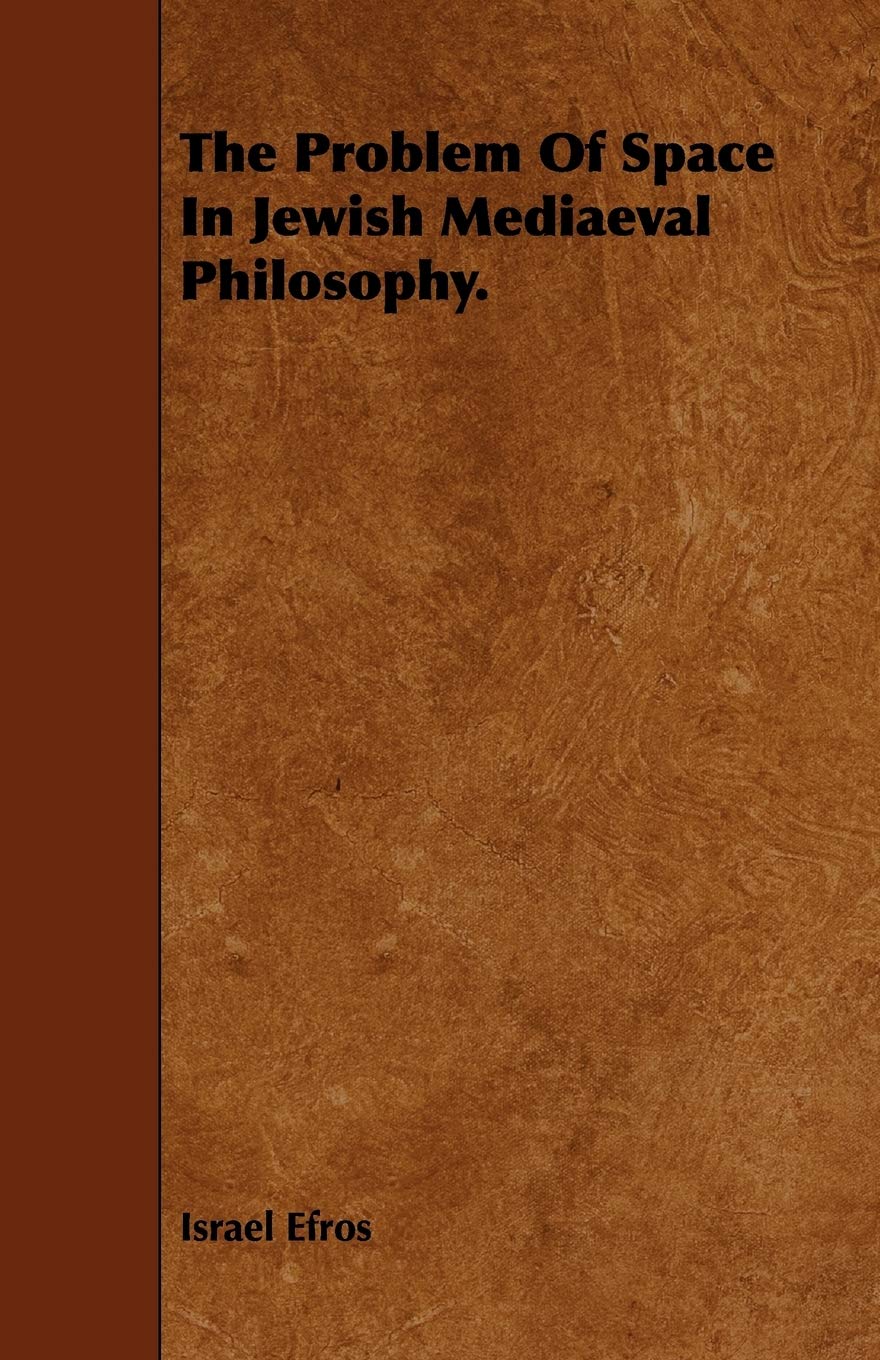 The Problem Of Space In Jewish Mediaeval Philosophy.,Used